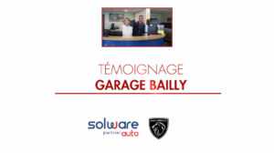 Garage Bailly agent Peugeot Stellantis utilise notre logiciel de gestion et facturation winmotor next par Solware Auto
