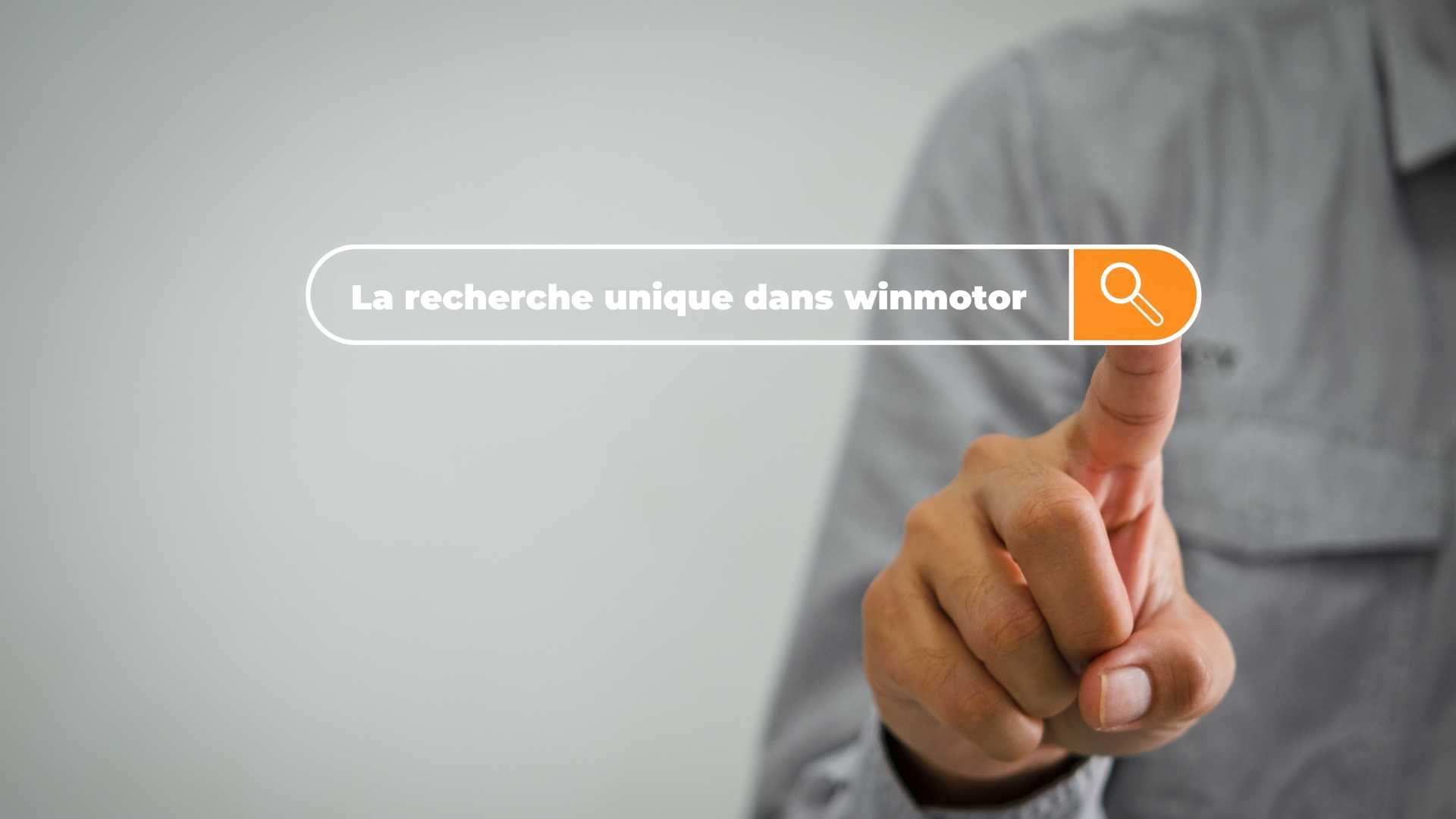 Recherche unique dans winmotor facilite le quotidien des garages automobile